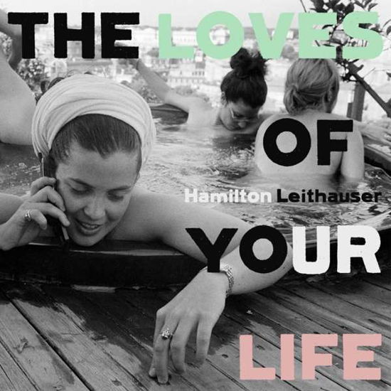Loves of Your Life - Hamilton Leithauser - Música - Glassnote - 0810599023171 - 15 de mayo de 2020