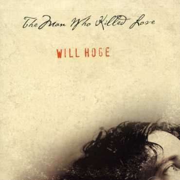 Cover for Will Hoge · Man Who Killed Love (CD) (2006)