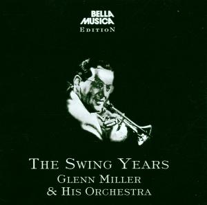 Swing Years - Glenn Miller - Música - Bella Musica - 4014513016171 - 21 de março de 1998