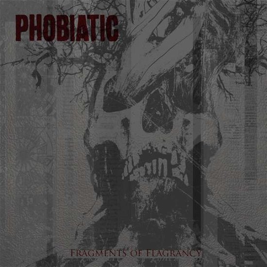 Cover for Phobiatic · Fragments Of Flagrancy (CD) (2019)