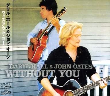 Without You * - Hall & Oates - Música - VICTOR ENTERTAINMENT INC. - 4988002471171 - 21 de novembro de 2004