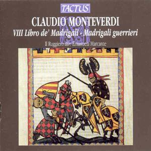 War Madrigals (Book 8) - Monteverdi / Il Ruggiero / Marcante - Muzyka - TACTUS - 8007194101171 - 15 czerwca 1999