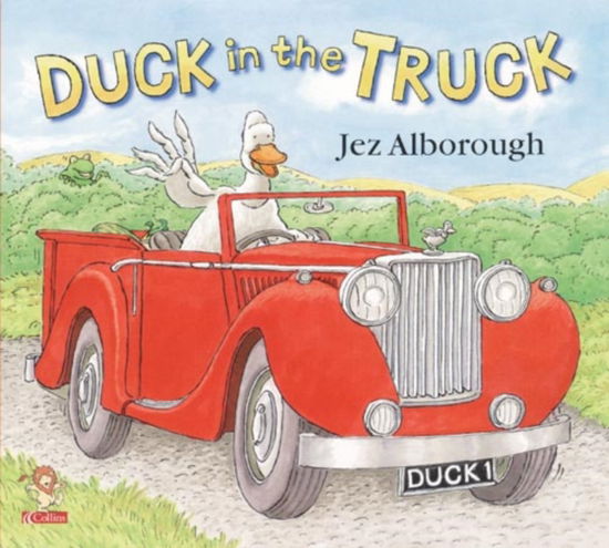 Duck in the Truck - Jez Alborough - Libros - HarperCollins Publishers - 9780006647171 - 7 de agosto de 2000