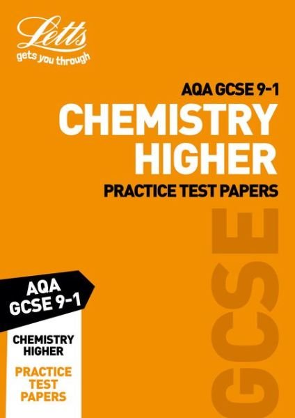 Cover for Letts GCSE · Grade 9-1 GCSE Chemistry Higher AQA Practice Test Papers: GCSE Grade 9-1 - Letts GCSE 9-1 Revision Success (Paperback Bog) [Edition edition] (2018)