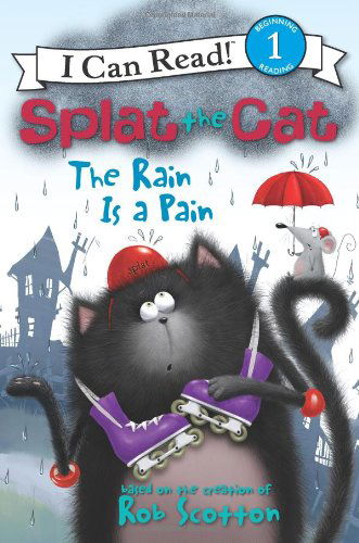 Splat the Cat: The Rain Is a Pain - I Can Read! Splat the Cat - Level 1 (Quality) - Rob Scotton - Kirjat - HarperCollins Publishers Inc - 9780062090171 - torstai 13. joulukuuta 2012