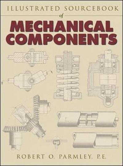 Cover for Robert Parmley · Illustrated Sourcebook of Mechanical Components (Hardcover Book) [Ed edition] (2000)