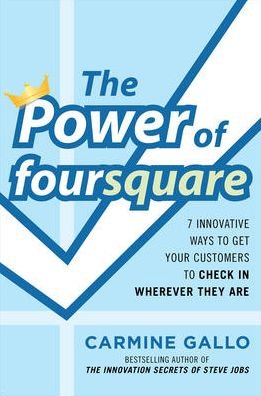 Cover for Carmine Gallo · The Power of foursquare:  7 Innovative Ways to Get Your Customers to Check In Wherever They Are (Hardcover bog) [Ed edition] (2011)