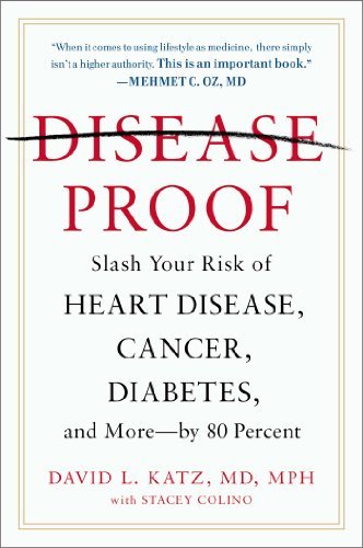 Cover for David L. Katz · Disease-proof: Slash Your Risk of Heart Disease, Cancer, Diabetes, and More - by 80 Percent (Paperback Book) (2014)