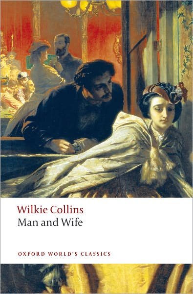 Man and Wife - Oxford World's Classics - Wilkie Collins - Bøker - Oxford University Press - 9780199538171 - 11. desember 2008