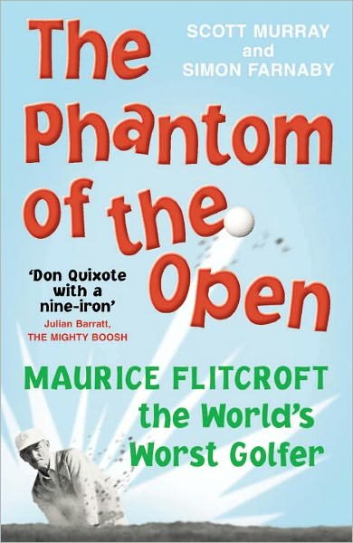 Cover for Scott Murray · The Phantom of the Open: Maurice Flitcroft, the World's Worst Golfer - NOW A MAJOR FILM STARRING MARK RYLANCE (Paperback Bog) (2011)