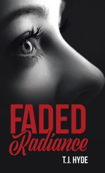 Cover for T. J. Hyde · Faded Radiance (Book) (2021)