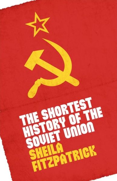 Cover for Sheila Fitzpatrick · The Shortest History of the Soviet Union (Paperback Book) (2022)