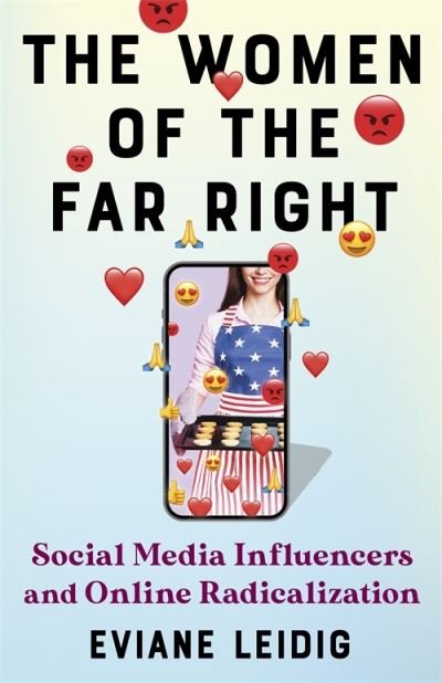 Cover for Eviane Leidig · The Women of the Far Right: Social Media Influencers and Online Radicalization (Paperback Bog) (2023)