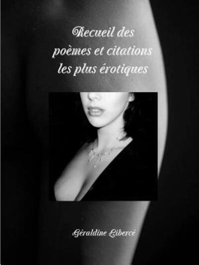 Cover for Géraldine Libercé · Recueil des poemes et citations les plus erotiques (Taschenbuch) (2018)