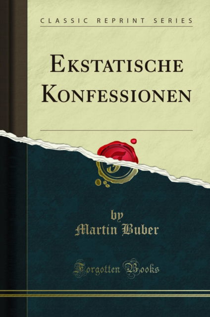 Cover for Martin Buber · Ekstatische Konfessionen (Classic Reprint) (Paperback Book) (2018)