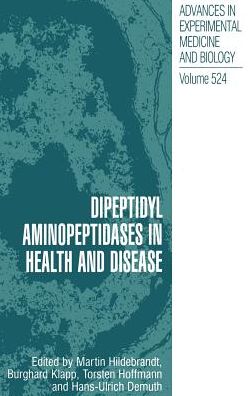 Cover for Chris Dalglish · Dipeptidyl Aminopeptidases in Health and Disease - Advances in Experimental Medicine and Biology (Hardcover Book) [2003 edition] (2003)