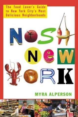 Cover for Myra Alperson · Nosh New York: the Food Lover's Guide to New York City's Most Delicious Neighborhoods (Paperback Bog) [First edition] (2003)