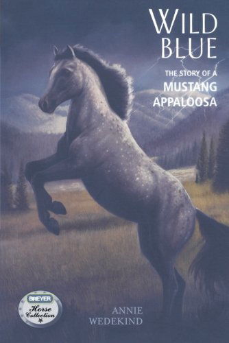 Cover for Annie Wedekind · Wild Blue: The Story of a Mustang Appaloosa - The Breyer Horse Collection (Paperback Book) (2009)