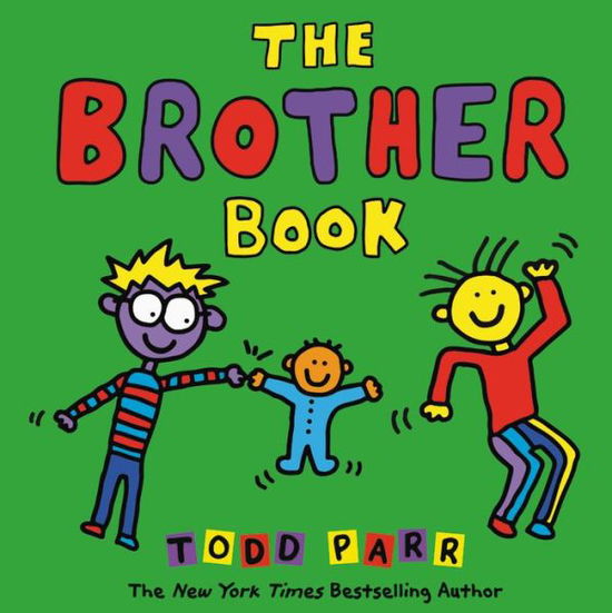 The Brother Book - Todd Parr - Boeken - Little, Brown & Company - 9780316265171 - 12 april 2018