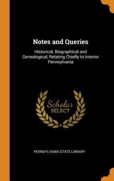 Notes and Queries - Pennsylvania State Library - Books - Franklin Classics Trade Press - 9780343700171 - October 17, 2018