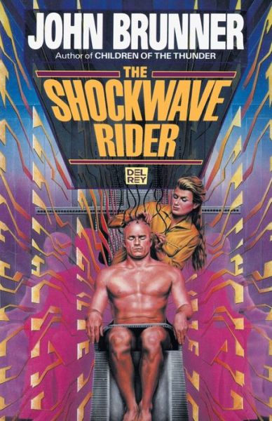 The Shockwave Rider - John Brunner - Books - - 9780345467171 - March 1, 1995