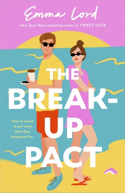 Cover for Emma Lord · The Break-Up Pact: A sparkling second-chance, fake-dating romance (Taschenbuch) (2024)