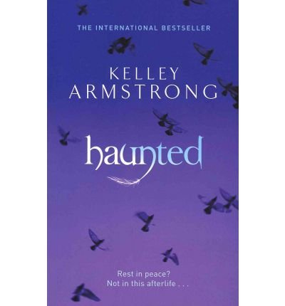 Cover for Kelley Armstrong · Haunted: Book 5 in the Women of the Otherworld Series - Otherworld (Paperback Book) (2011)