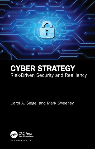 Cover for Carol A. Siegel · Cyber Strategy: Risk-Driven Security and Resiliency (Hardcover Book) (2020)