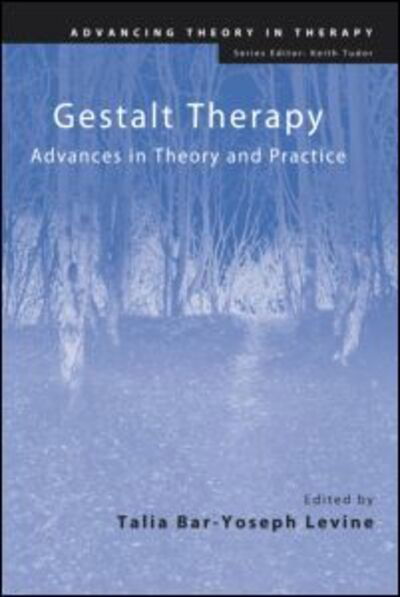 Cover for Talia Bar-Yoseph Levine · Gestalt Therapy: Advances in Theory and Practice - Advancing Theory in Therapy (Paperback Book) (2011)