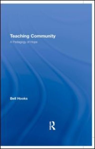 Cover for Bell Hooks · Teaching Community: A Pedagogy of Hope (Hardcover bog) (2003)