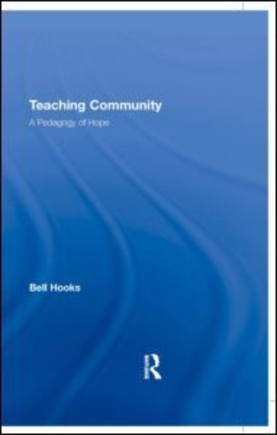 Cover for Bell Hooks · Teaching Community: A Pedagogy of Hope (Hardcover Book) (2003)