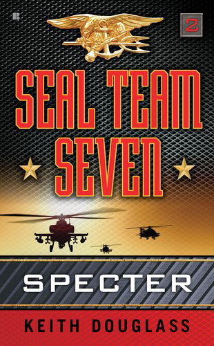 Cover for Keith Douglass · Seal Team Seven 02: Specter - Seal Team Seven (Paperback Book) [2nd edition] (2011)