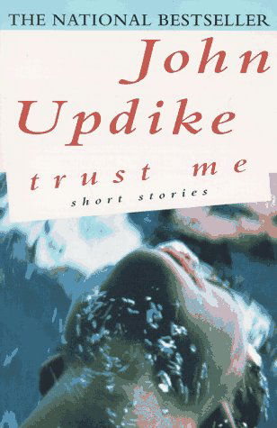 Cover for John Updike · Trust Me: Short Stories (Paperback Book) [Reissue edition] (1996)