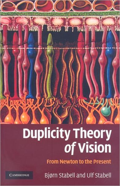 Cover for Stabell, Bjørn (Universitetet i Oslo) · Duplicity Theory of Vision: From Newton to the Present (Hardcover Book) (2009)