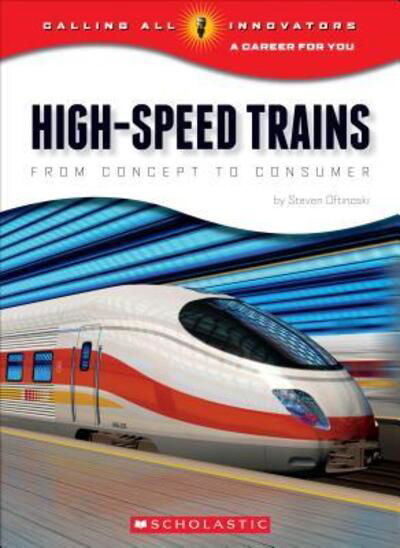 Cover for Steven Otfinoski · High-Speed Trains From Concept to Consumer (Book) (2015)