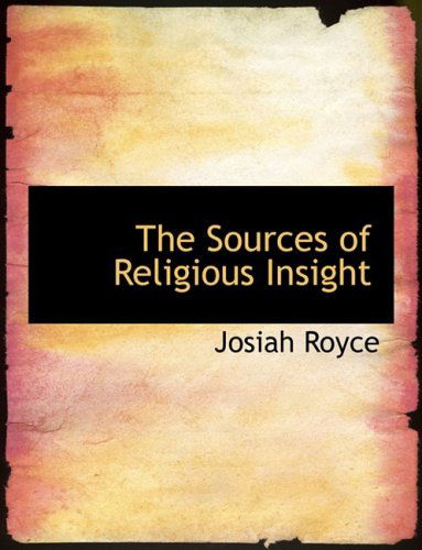 Cover for Josiah Royce · The Sources of Religious Insight (Hardcover Book) [Large Print, Lrg edition] (2008)