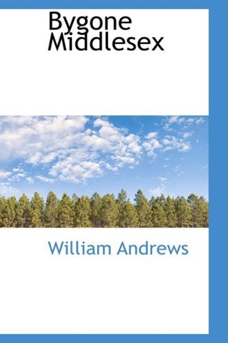 Cover for William Andrews · Bygone Middlesex (Inbunden Bok) (2009)