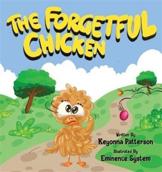 Cover for Keyonna Patterson · The Forgetful Chicken (Hardcover Book) (2019)