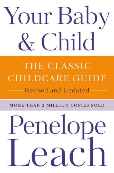 Your Baby & Child - Penelope Leach - Livros - Alfred A. Knopf - 9780593321171 - 13 de setembro de 2022