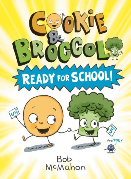 Cookie & Broccoli 1: Ready for School! - Cookie & Broccoli - Bob McMahon - Books - Penguin Group USA - 9780593529171 - October 12, 2021