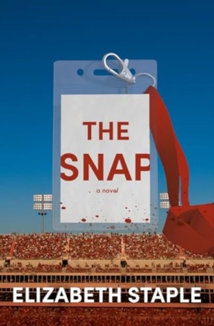 Elizabeth Staple · The Snap: A Novel (Hardcover Book) (2024)