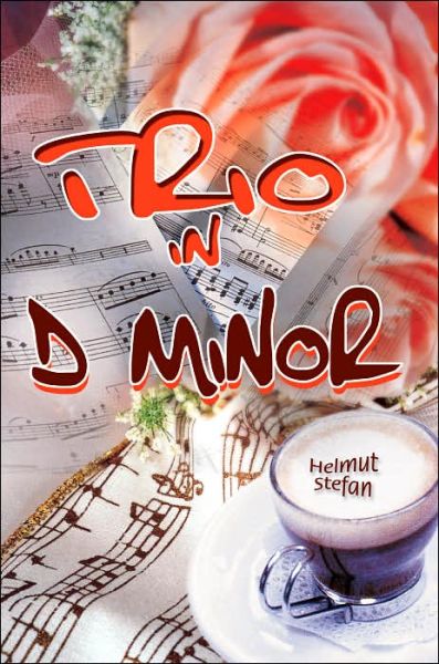 Trio in D Minor - Helmut Stefan - Livros - iUniverse, Inc. - 9780595343171 - 3 de março de 2005