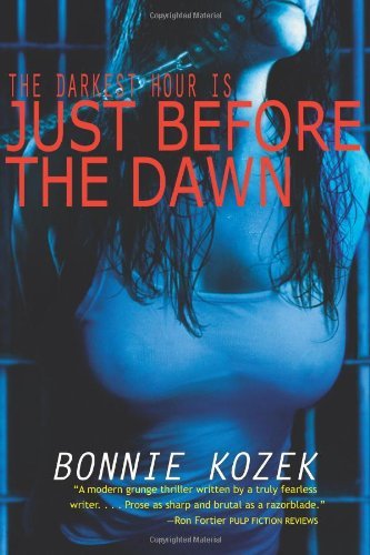 Bonnie Kozek · Just Before the Dawn: the Darknest Hour is . . . (Taschenbuch) (2011)