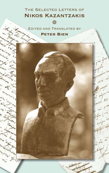 The Selected Letters of Nikos Kazantzakis - Nikos Kazantzakis - Books - Princeton University Press - 9780691203171 - June 9, 2020