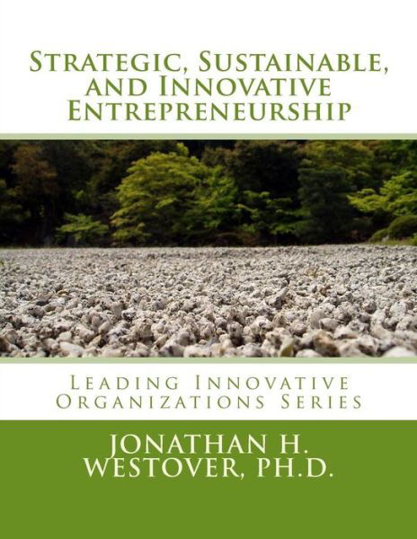 Cover for Jonathan H Westover Ph D · Strategic, Sustainable, and Innovative Entrepreneurship (Paperback Book) (2015)