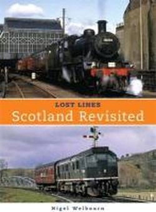 Cover for Welbourn, Nigel (Author) · Lost Lines Scotland Revisited (Paperback Book) (2013)