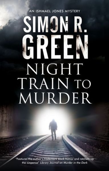 Cover for Simon R. Green · Night Train to Murder - An Ishmael Jones Mystery (Innbunden bok) [Main edition] (2019)