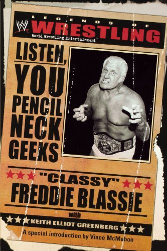 Cover for Keith Elliot Greenberg · The Legends of Wrestling - &quot;Classy&quot; Freddie Blassie: Listen, You Pencil Neck Geeks (Wwe S) (Paperback Bog) [Reprint edition] (2004)