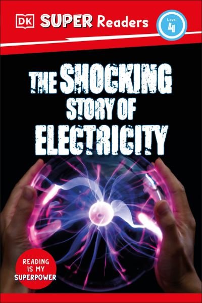 Cover for Dk · DK Super Readers Level 4 the Shocking Story of Electricity (Book) (2023)