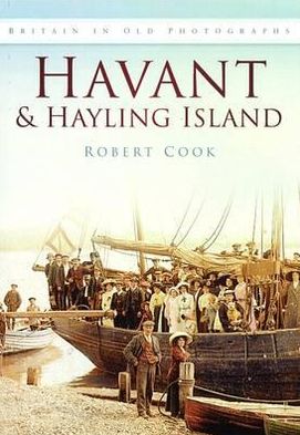 Cover for Robert Cook · Havant and Hayling Island: Britain in Old Photographs (Pocketbok) (1996)